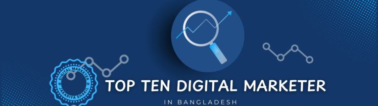 Top Ten Digital Marketer in Bangladesh