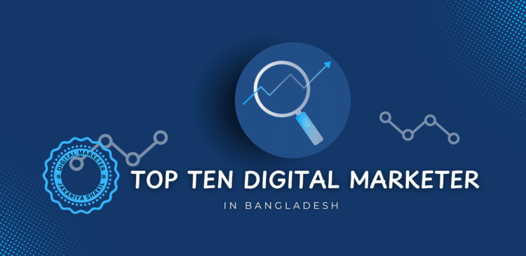 Top Ten Digital Marketer in Bangladesh